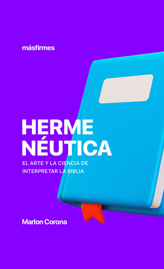 Hermenéutica Bíblica, El arte y la ciencia de interpretar la Biblia